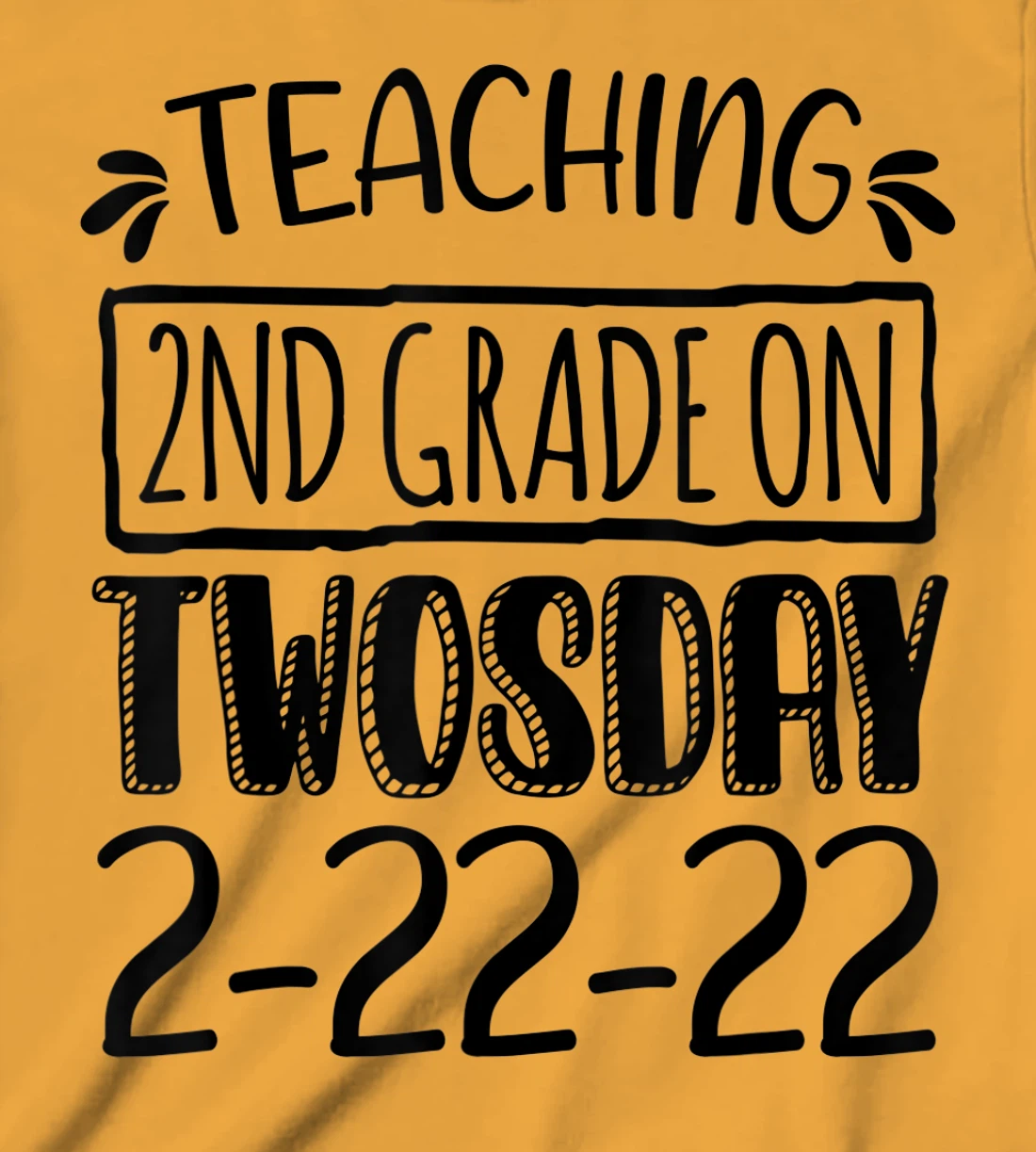 Womens Teaching 2ND Grade On Twosday February 22nd 2022 100 Days T-Shirt, Kid T-Shirt and Women T-Shirt