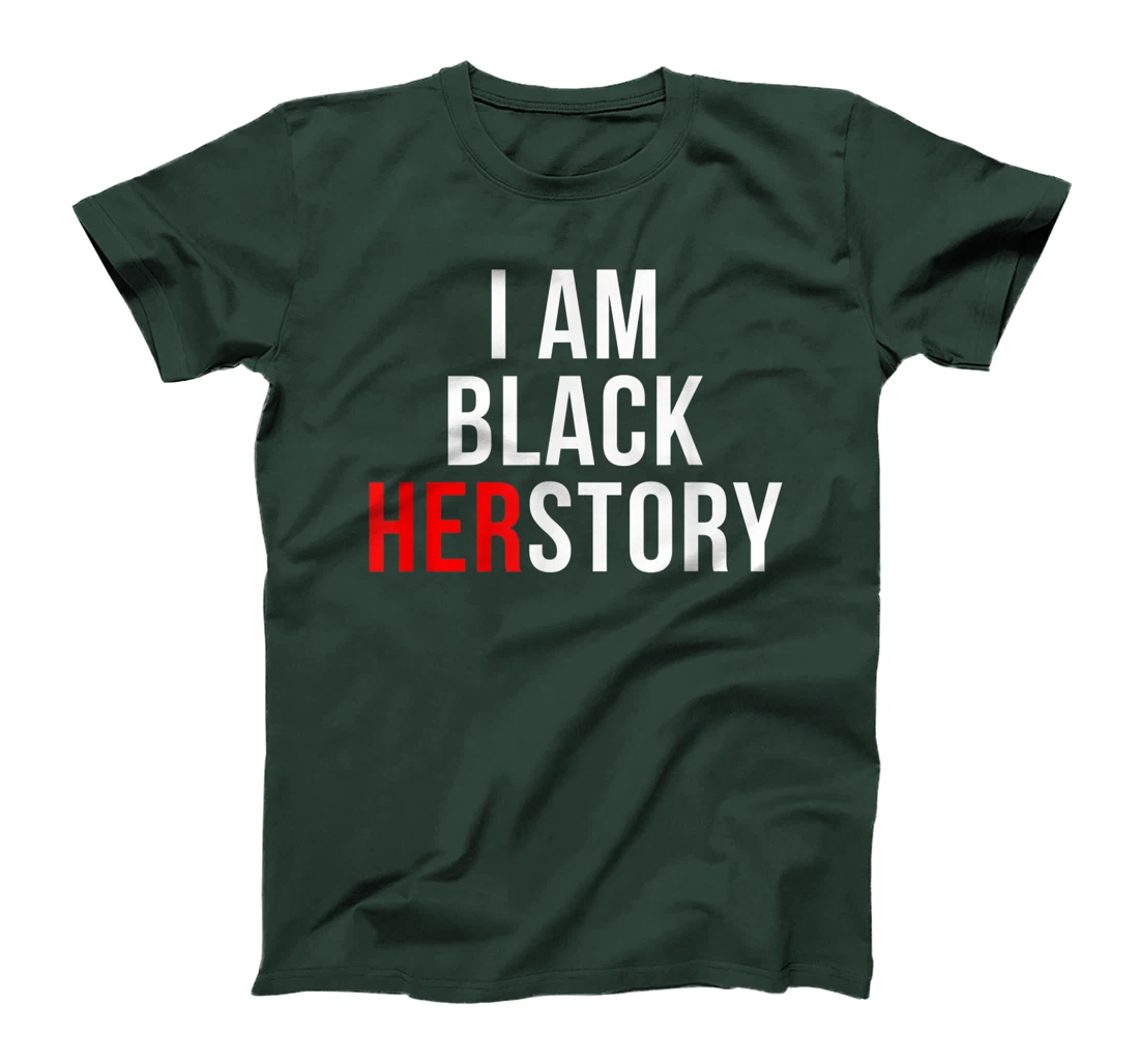 I Am Black Herstory T-Shirt, Kid T-Shirt and Women T-Shirt
