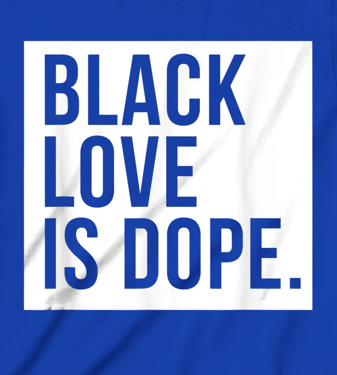 Black Love Is Dope T-Shirt, Kid T-Shirt and Women T-Shirt