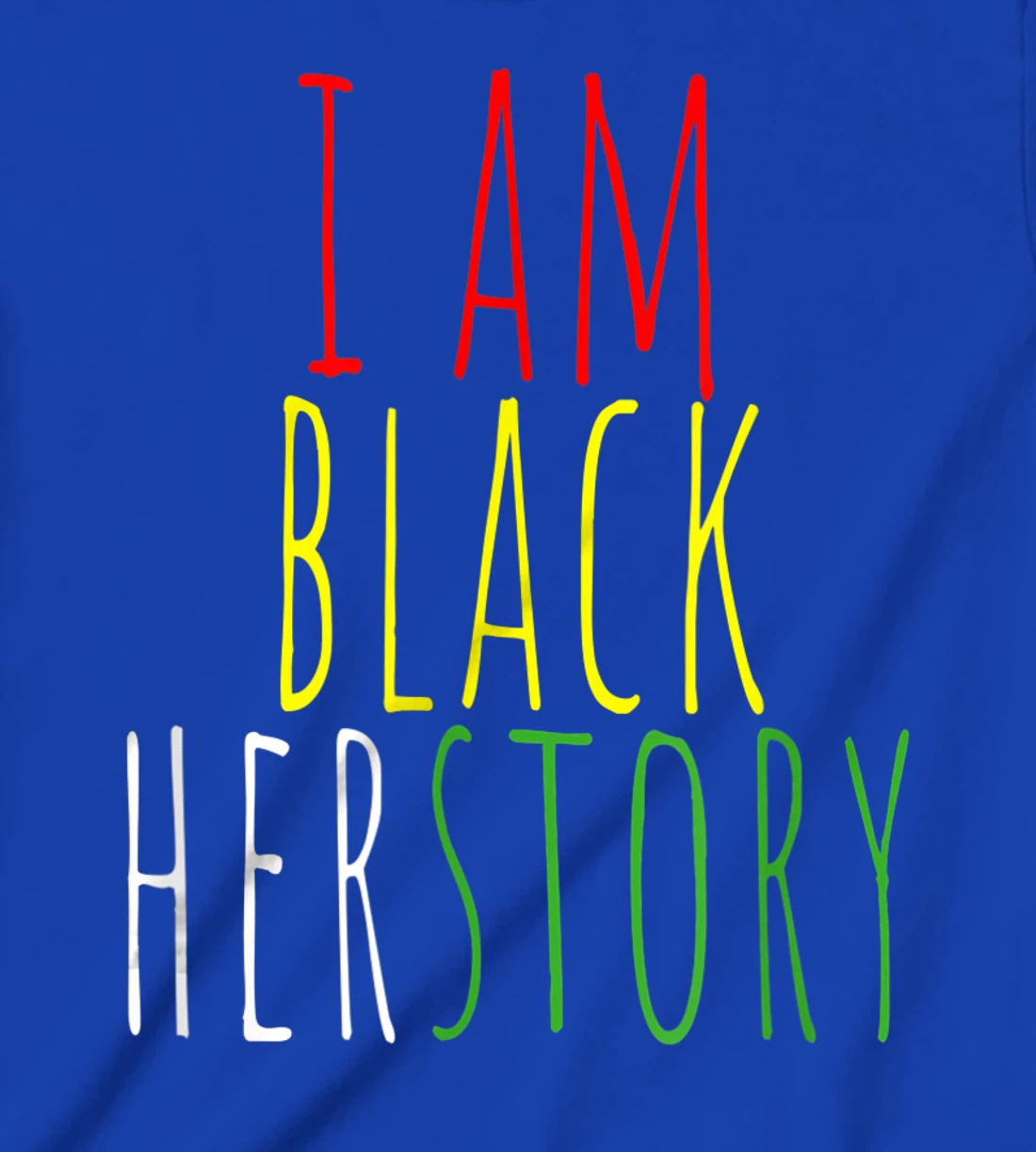 I Am Black Herstory T-Shirt, Kid T-Shirt and Women T-Shirt