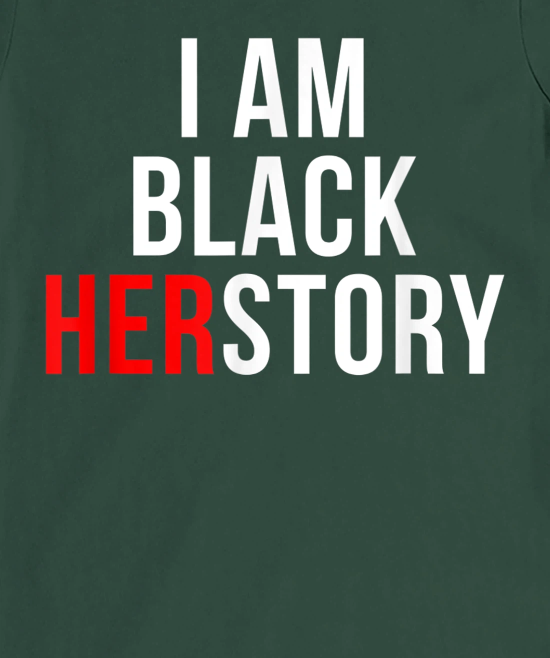 I Am Black Herstory T-Shirt, Kid T-Shirt and Women T-Shirt