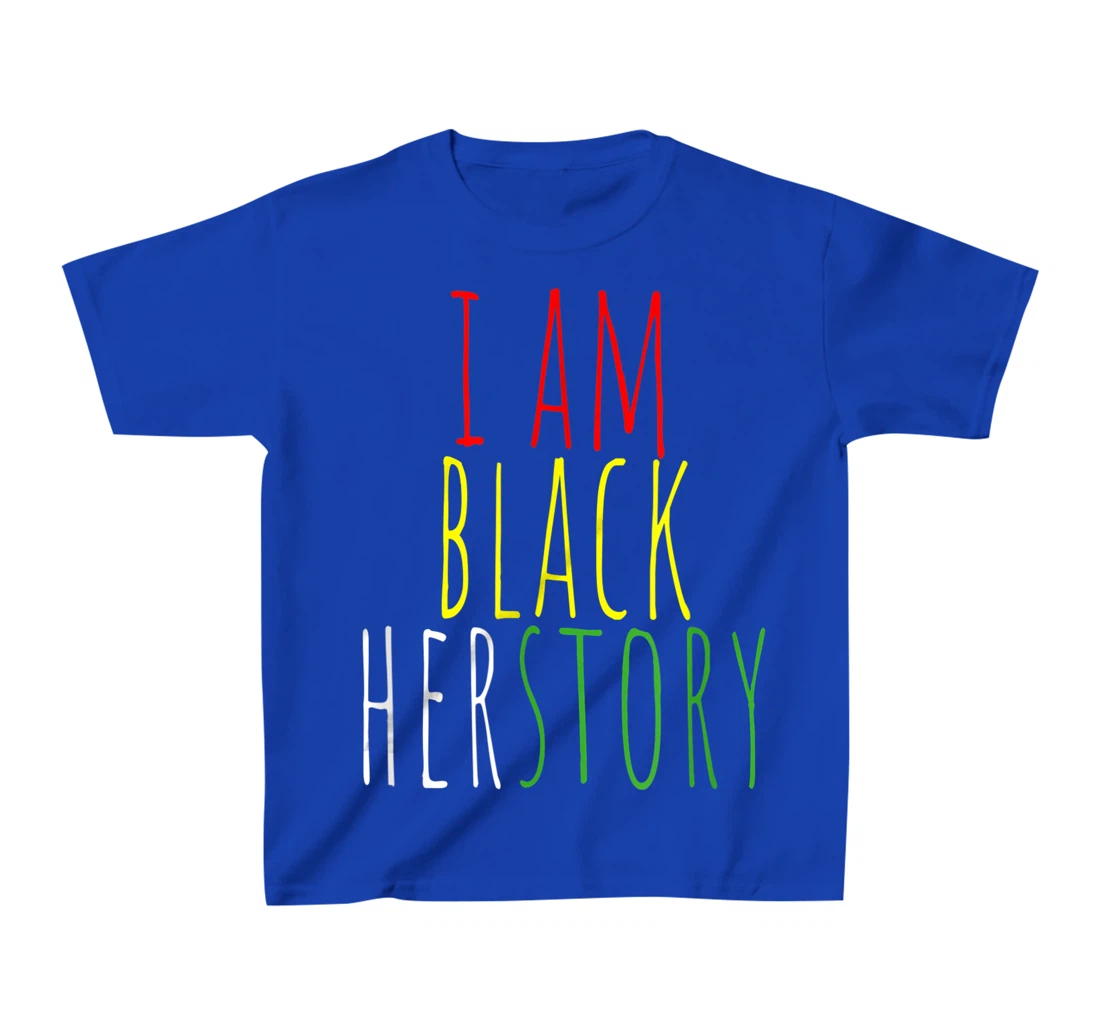I Am Black Herstory T-Shirt, Kid T-Shirt and Women T-Shirt