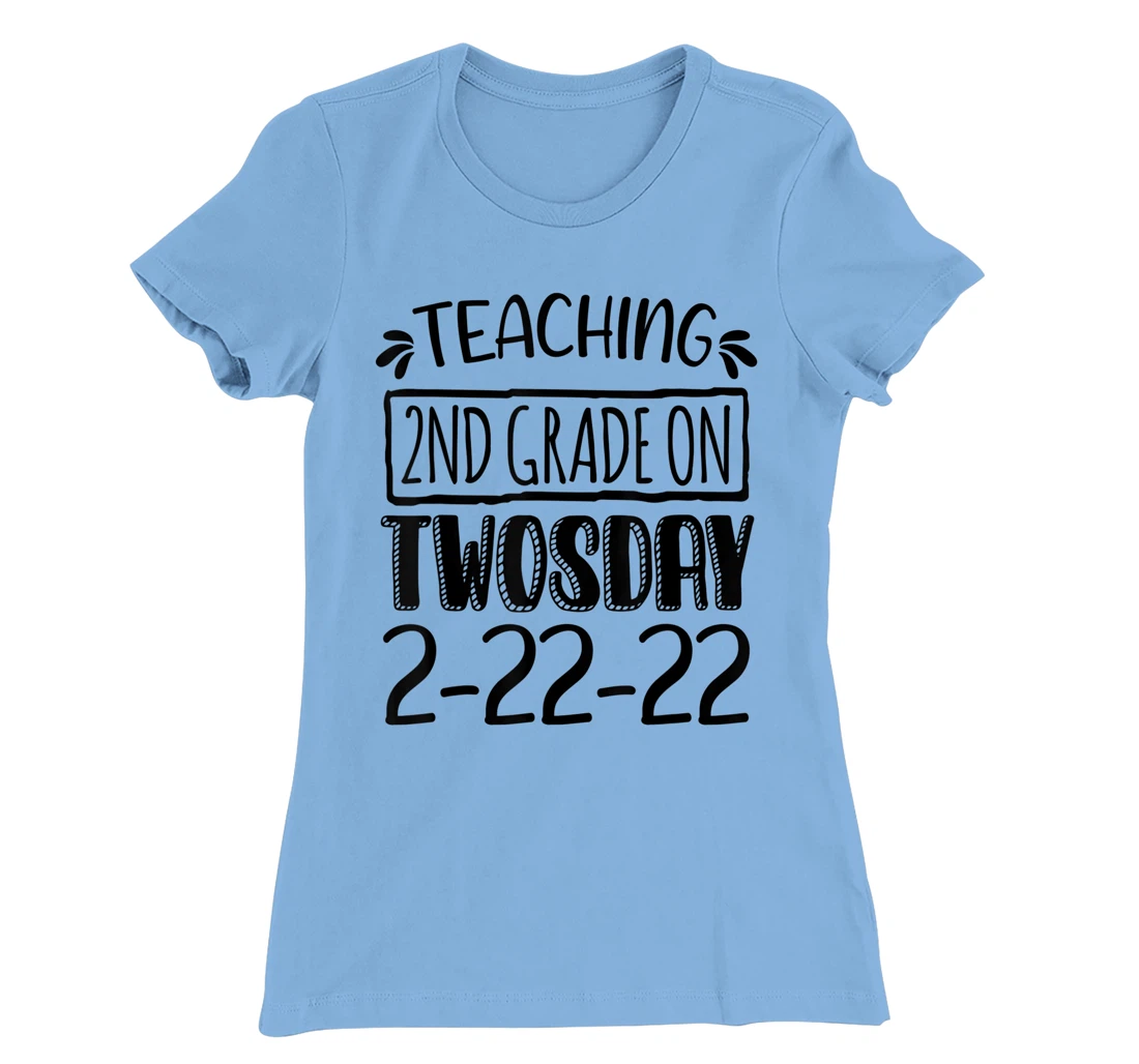 Womens Teaching 2ND Grade On Twosday February 22nd 2022 100 Days T-Shirt, Kid T-Shirt and Women T-Shirt