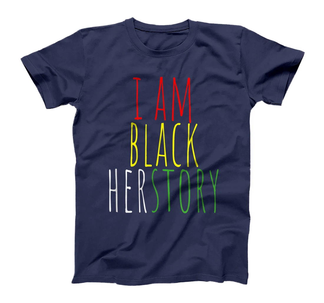 I Am Black Herstory T-Shirt, Kid T-Shirt and Women T-Shirt