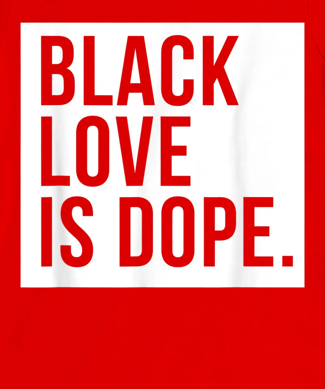 Black Love Is Dope T-Shirt, Kid T-Shirt and Women T-Shirt
