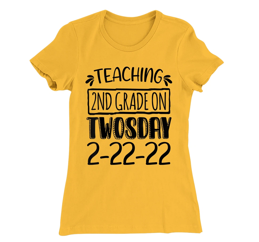 Womens Teaching 2ND Grade On Twosday February 22nd 2022 100 Days T-Shirt, Kid T-Shirt and Women T-Shirt