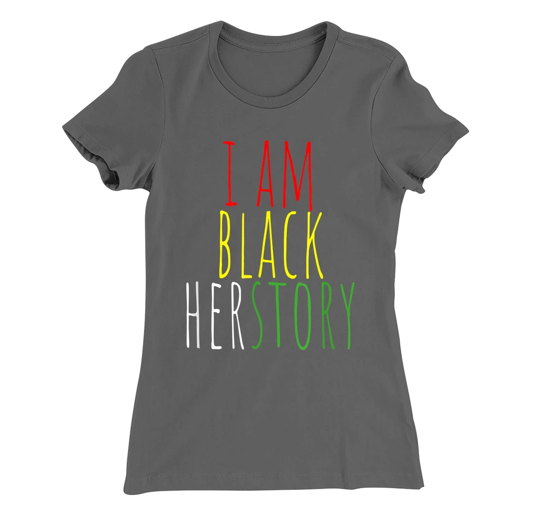 I Am Black Herstory T-Shirt, Kid T-Shirt and Women T-Shirt