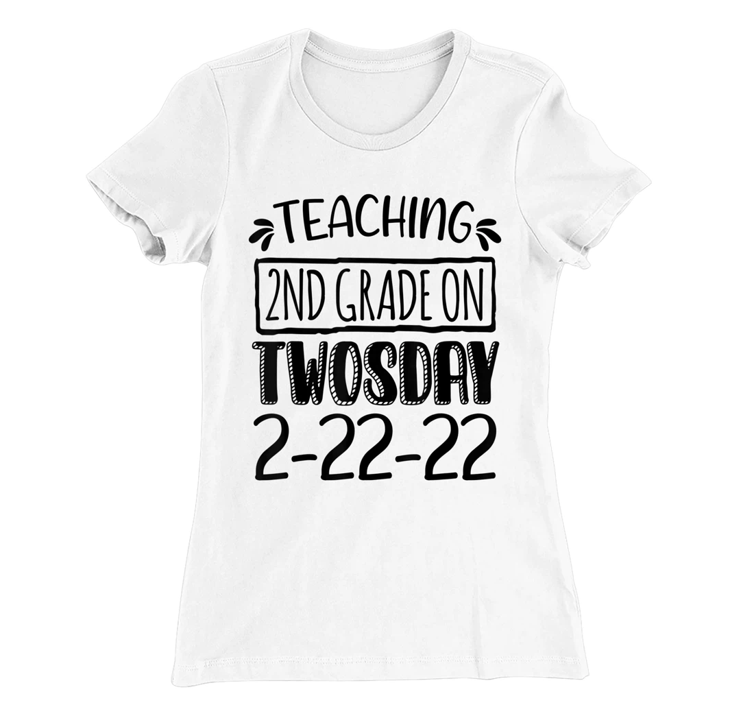 Womens Teaching 2ND Grade On Twosday February 22nd 2022 100 Days T-Shirt, Kid T-Shirt and Women T-Shirt