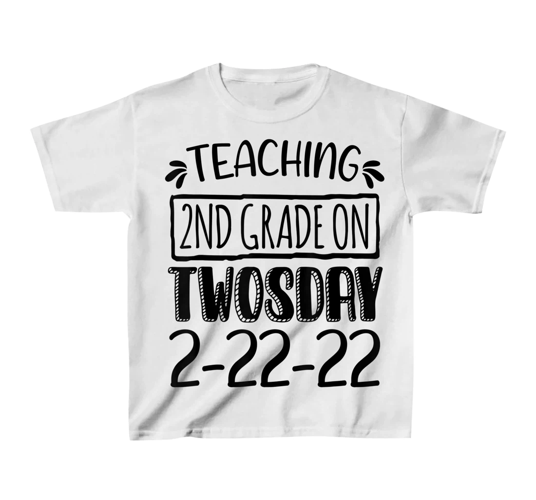 Womens Teaching 2ND Grade On Twosday February 22nd 2022 100 Days T-Shirt, Kid T-Shirt and Women T-Shirt
