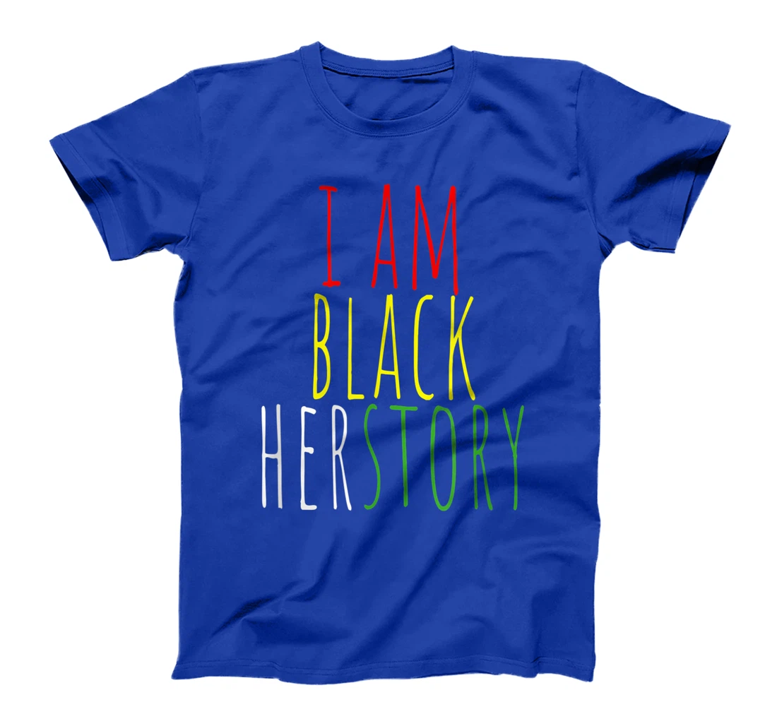 I Am Black Herstory T-Shirt, Kid T-Shirt and Women T-Shirt