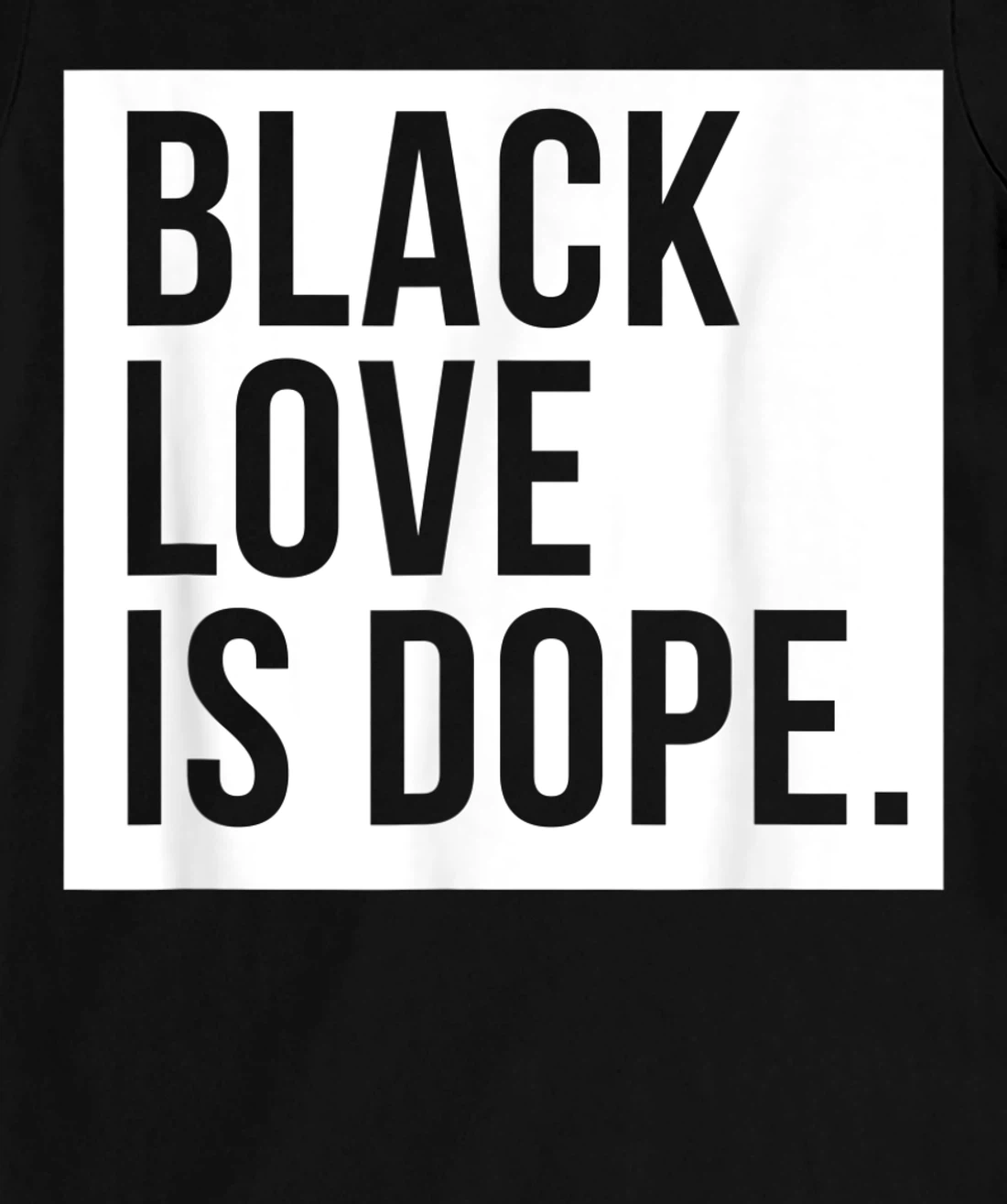 Black Love Is Dope T-Shirt, Kid T-Shirt and Women T-Shirt