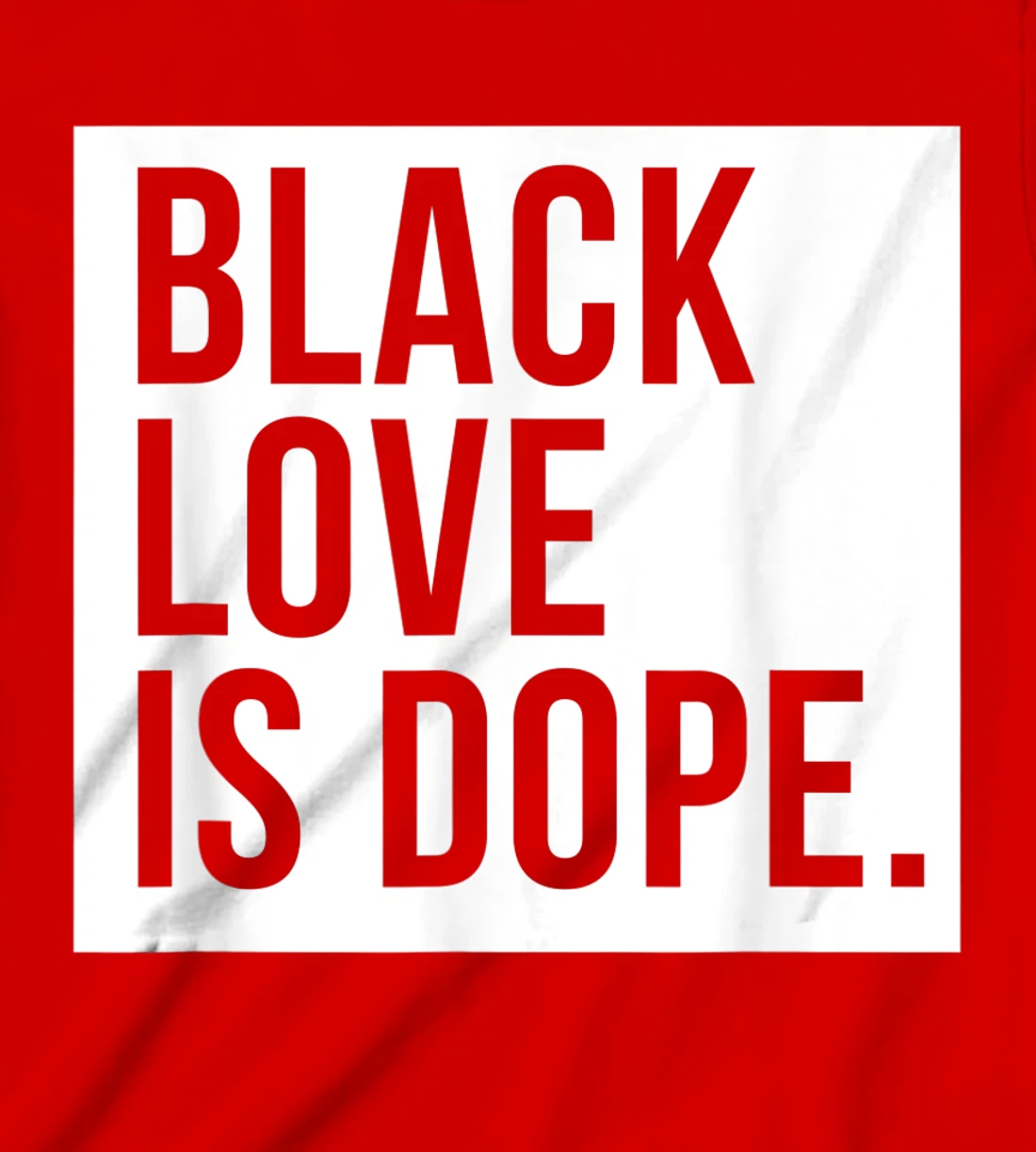 Black Love Is Dope T-Shirt, Kid T-Shirt and Women T-Shirt