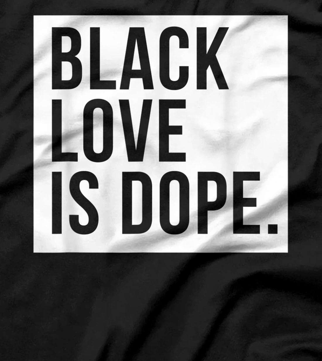 Black Love Is Dope T-Shirt, Kid T-Shirt and Women T-Shirt