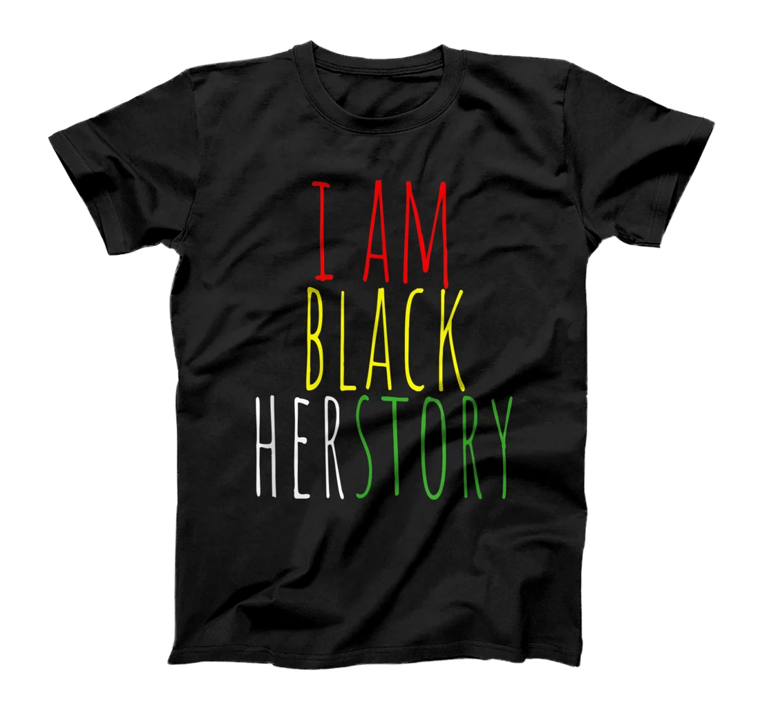I Am Black Herstory T-Shirt, Kid T-Shirt and Women T-Shirt