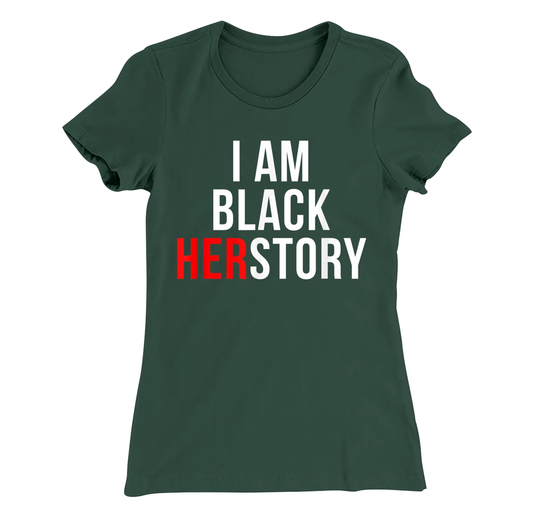 I Am Black Herstory T-Shirt, Kid T-Shirt and Women T-Shirt