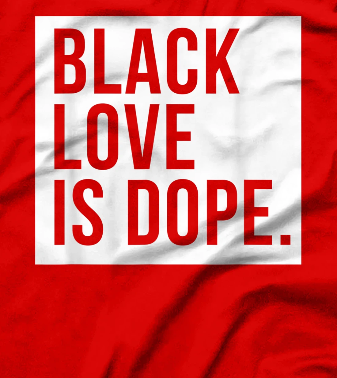 Black Love Is Dope T-Shirt, Kid T-Shirt and Women T-Shirt