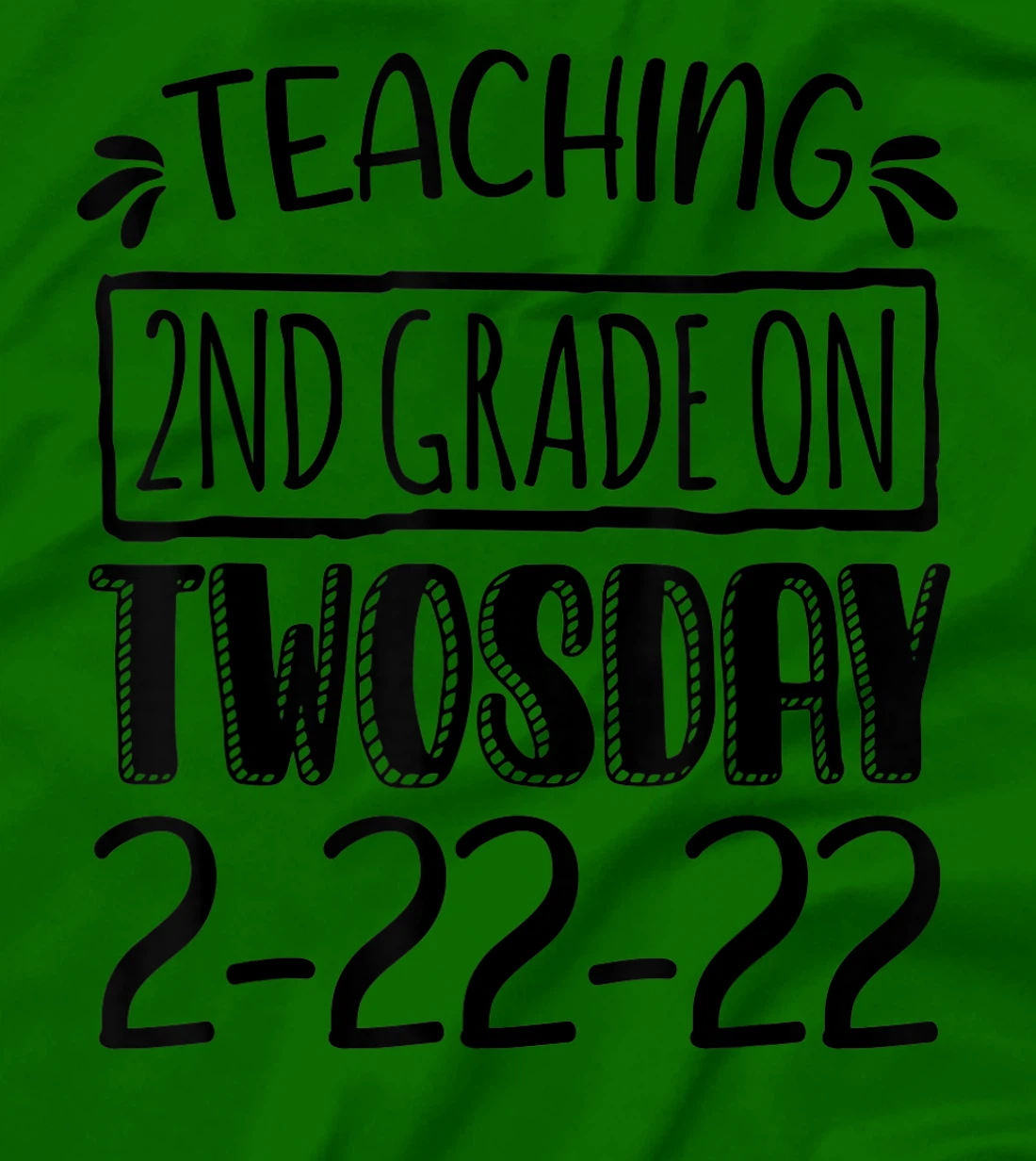 Womens Teaching 2ND Grade On Twosday February 22nd 2022 100 Days T-Shirt, Kid T-Shirt and Women T-Shirt