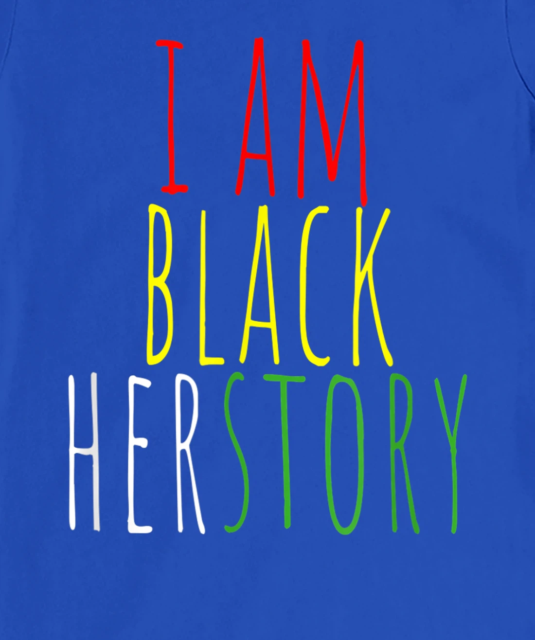 I Am Black Herstory T-Shirt, Kid T-Shirt and Women T-Shirt