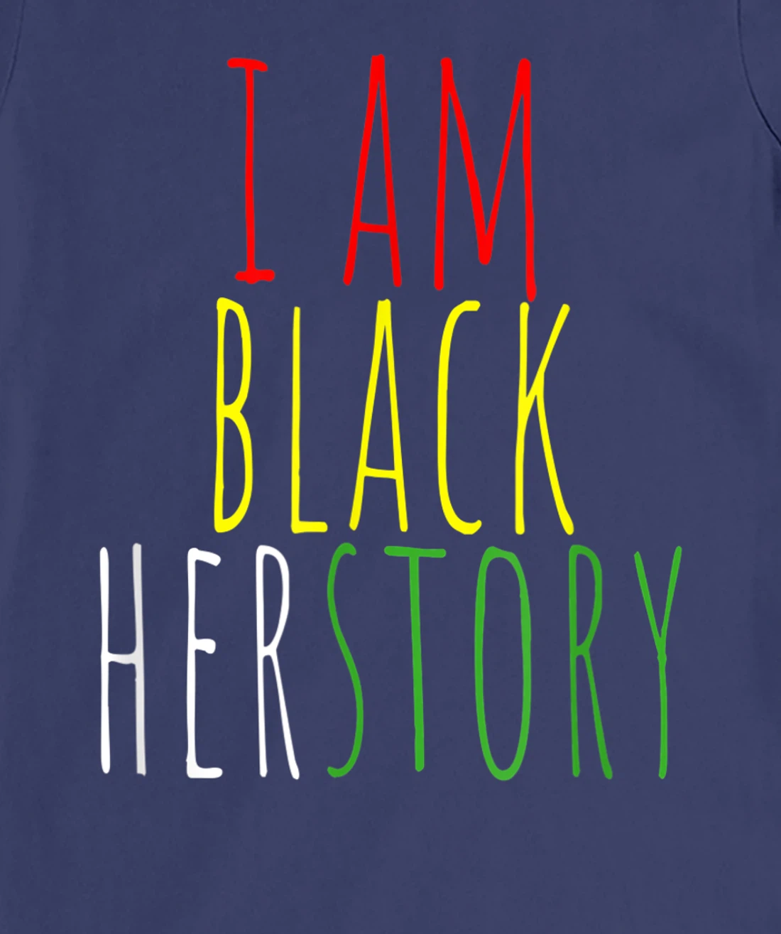 I Am Black Herstory T-Shirt, Kid T-Shirt and Women T-Shirt