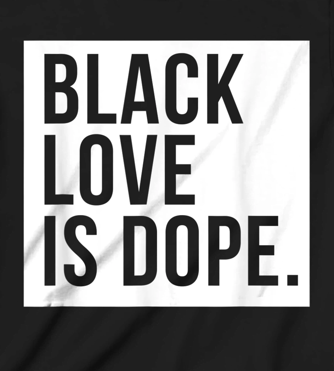 Black Love Is Dope T-Shirt, Kid T-Shirt and Women T-Shirt