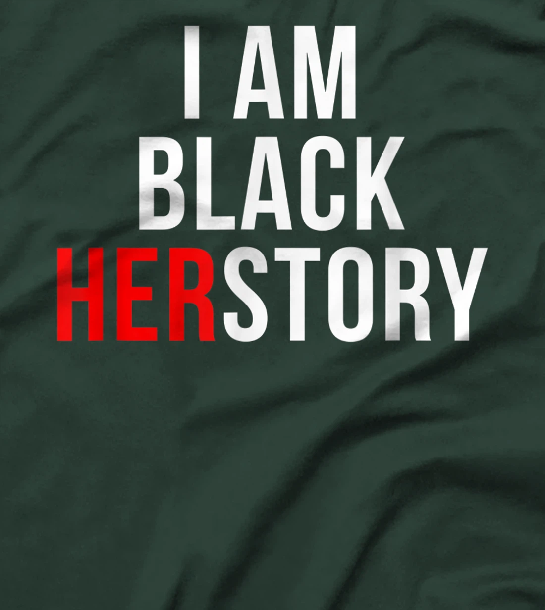 I Am Black Herstory T-Shirt, Kid T-Shirt and Women T-Shirt