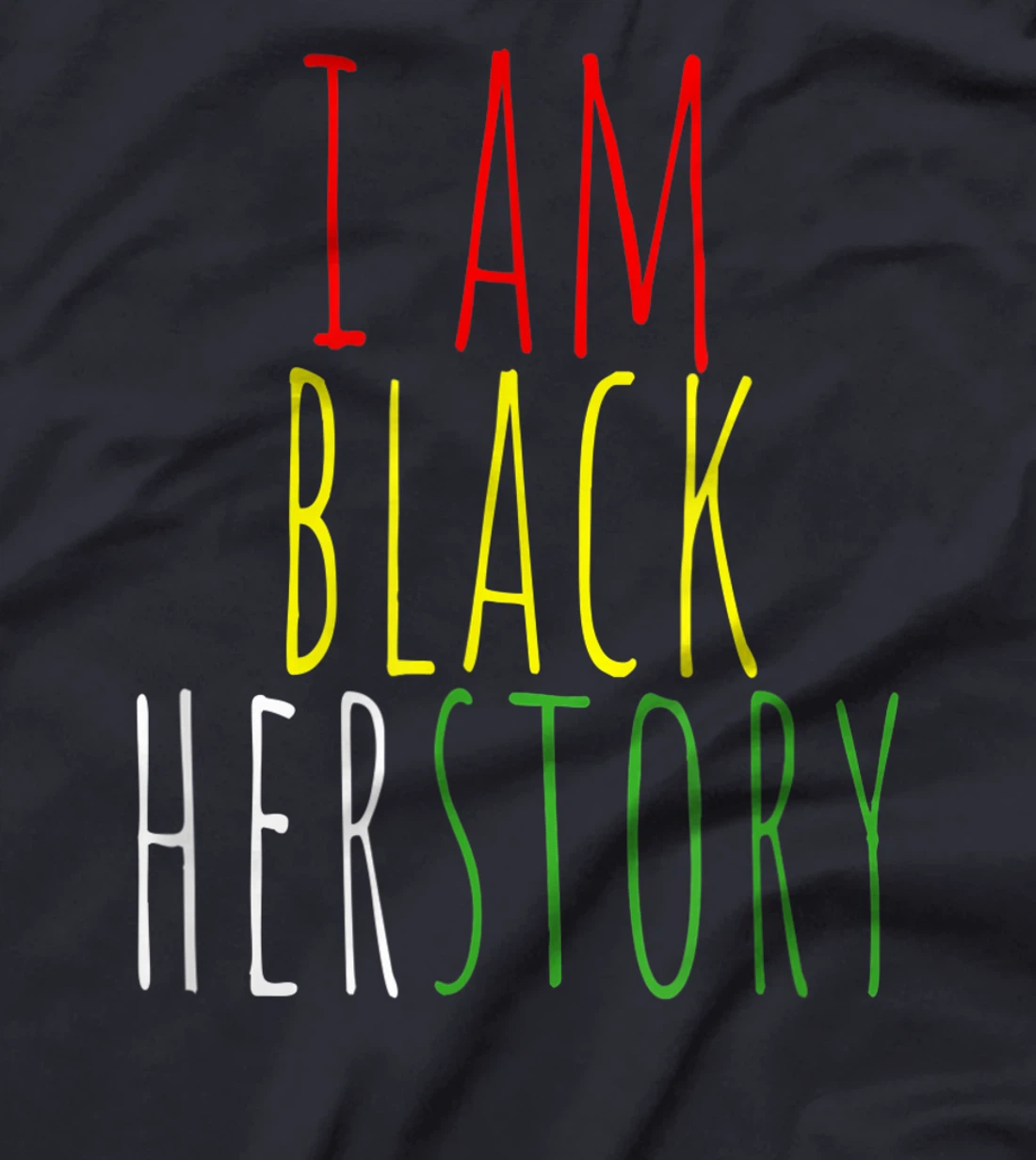 I Am Black Herstory T-Shirt, Kid T-Shirt and Women T-Shirt
