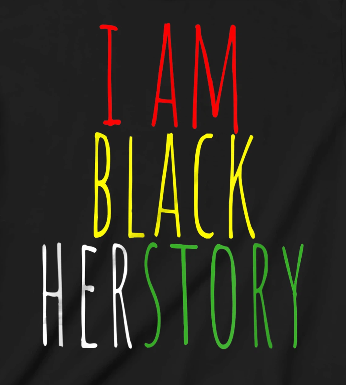 I Am Black Herstory T-Shirt, Kid T-Shirt and Women T-Shirt