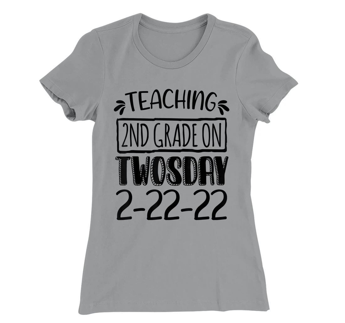Womens Teaching 2ND Grade On Twosday February 22nd 2022 100 Days T-Shirt, Kid T-Shirt and Women T-Shirt
