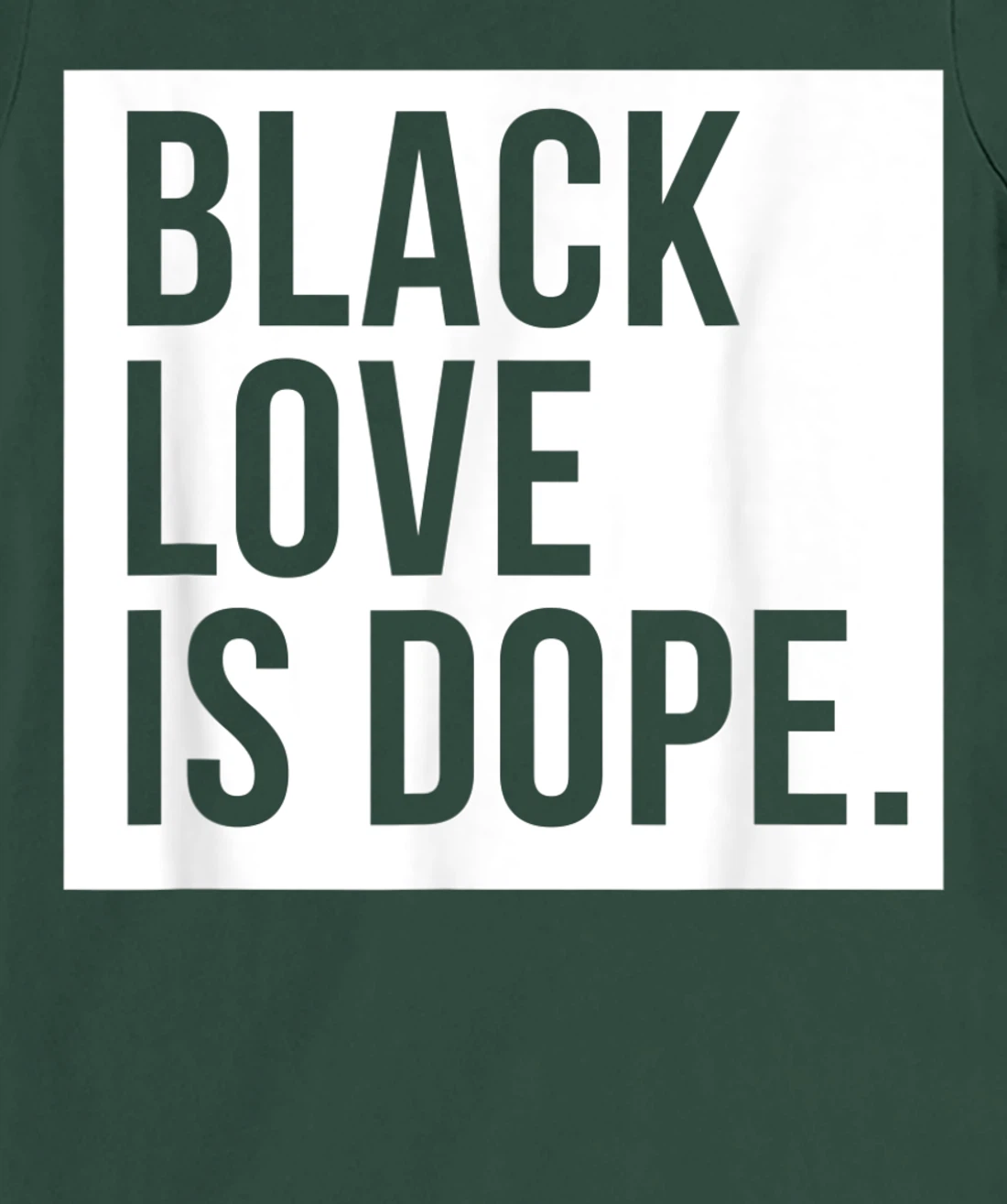 Black Love Is Dope T-Shirt, Kid T-Shirt and Women T-Shirt