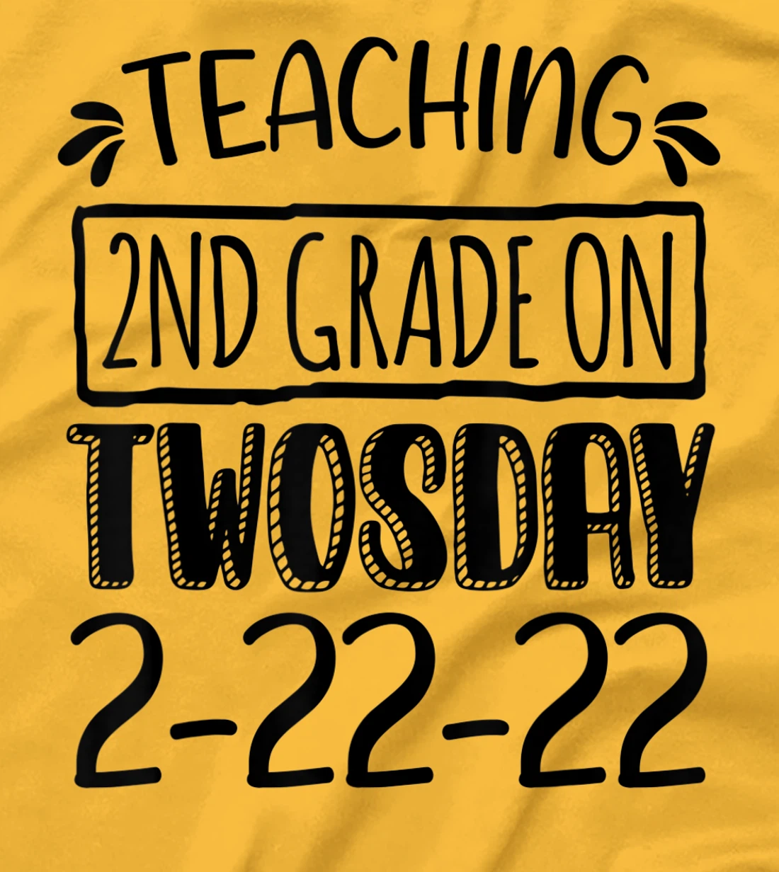 Womens Teaching 2ND Grade On Twosday February 22nd 2022 100 Days T-Shirt, Kid T-Shirt and Women T-Shirt