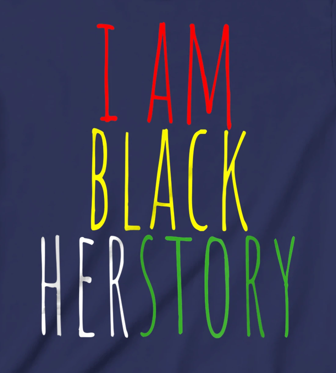 I Am Black Herstory T-Shirt, Kid T-Shirt and Women T-Shirt