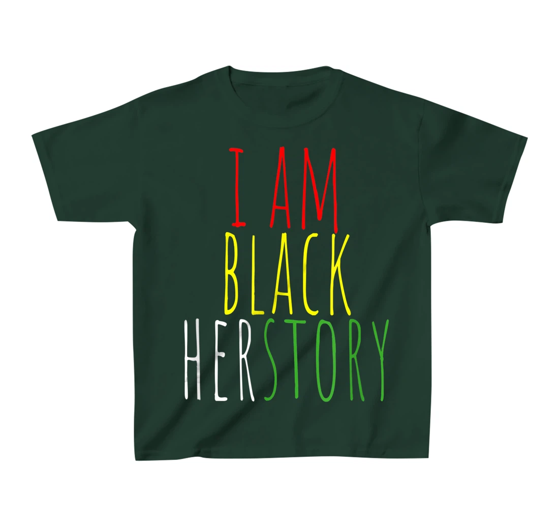 I Am Black Herstory T-Shirt, Kid T-Shirt and Women T-Shirt