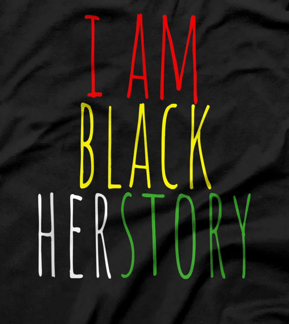I Am Black Herstory T-Shirt, Kid T-Shirt and Women T-Shirt