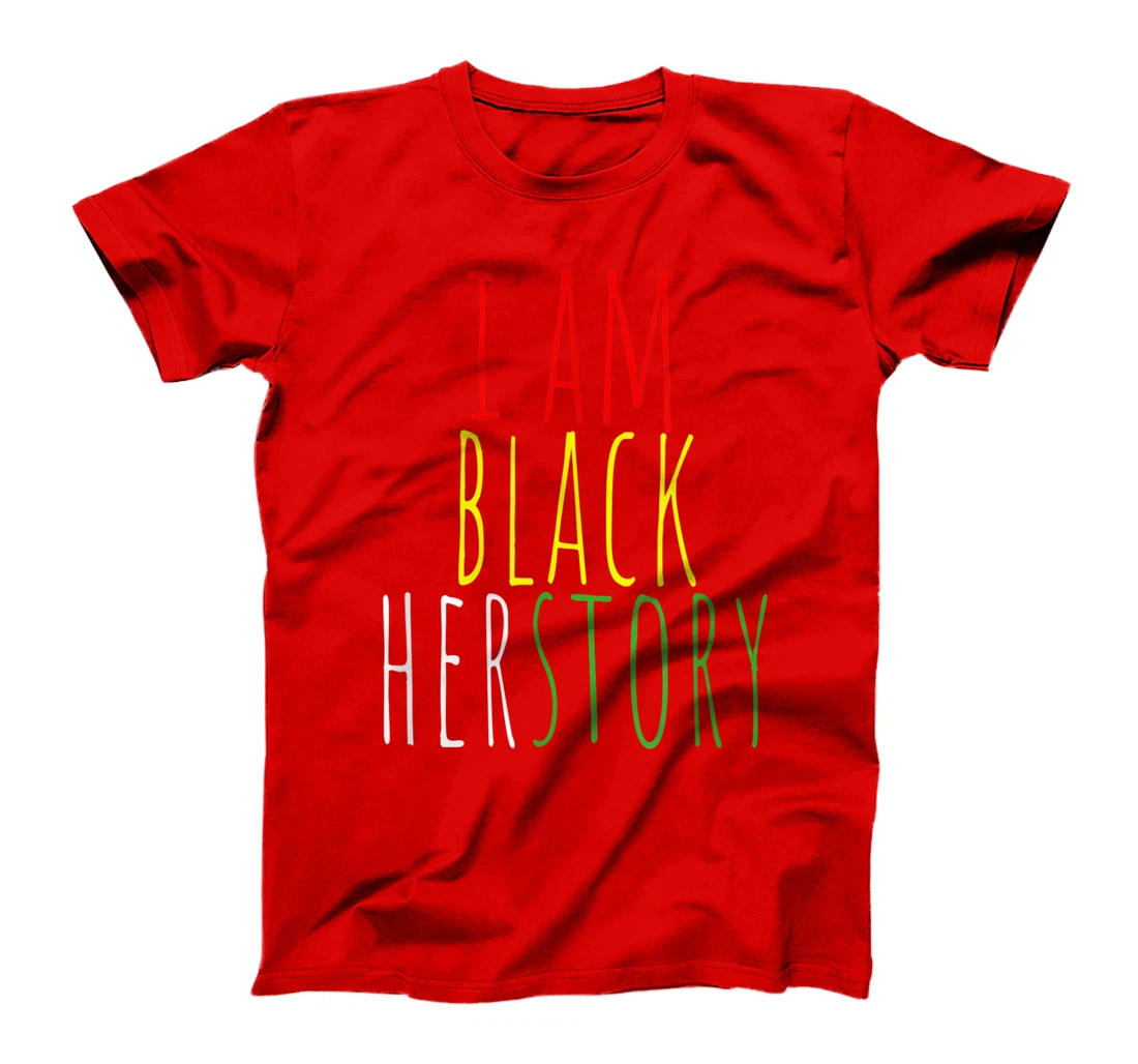 I Am Black Herstory T-Shirt, Kid T-Shirt and Women T-Shirt