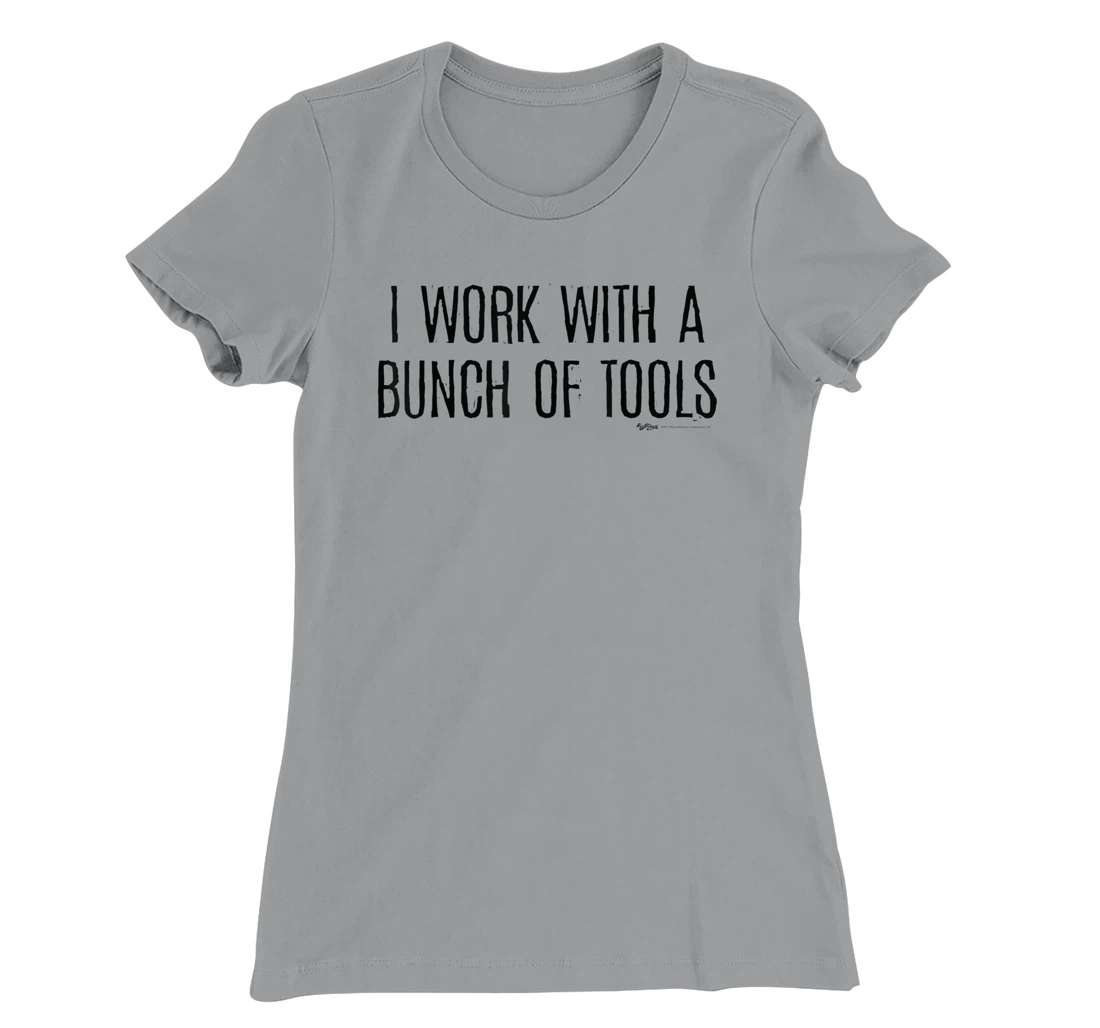 Womens I Work With A Bunch Of Tools Handyman and Carpenter T-Shirt, Women T-Shirt