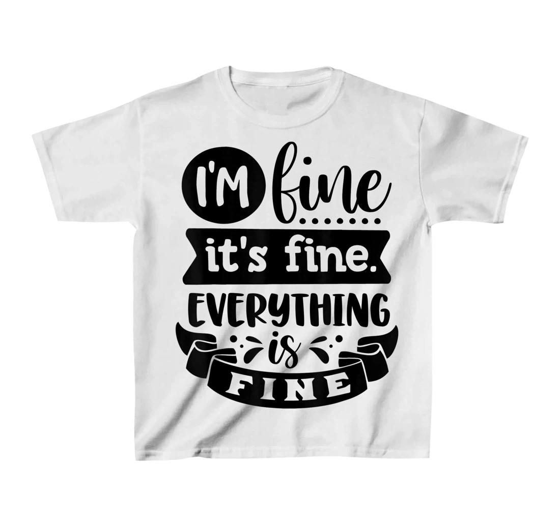 Womens I'm Fine It's Fine Everything is Fine Plus Size 2XL 3XL Tops T-Shirt, Kid T-Shirt and Women T-Shirt