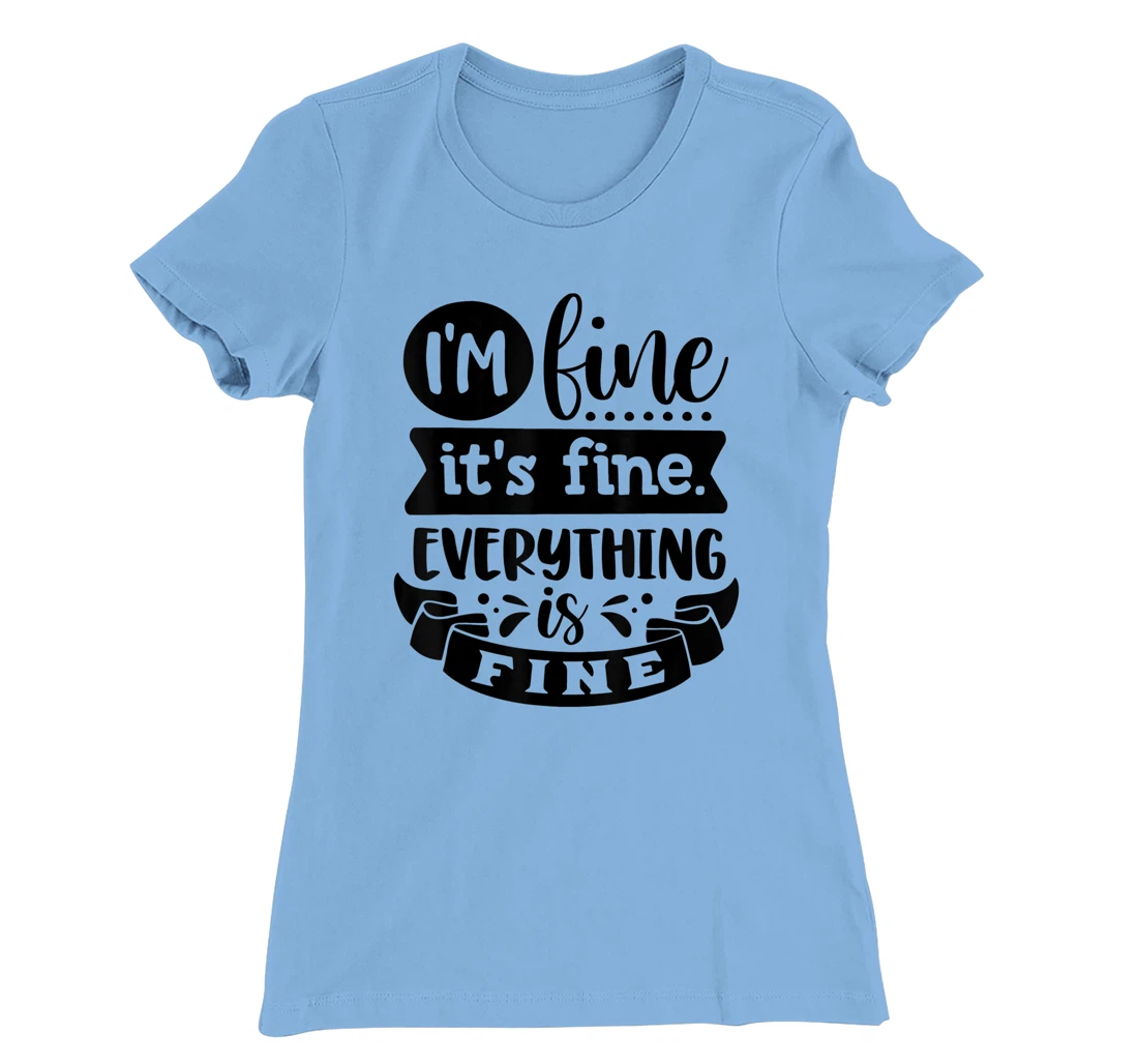 Womens I'm Fine It's Fine Everything is Fine Plus Size 2XL 3XL Tops T-Shirt, Kid T-Shirt and Women T-Shirt
