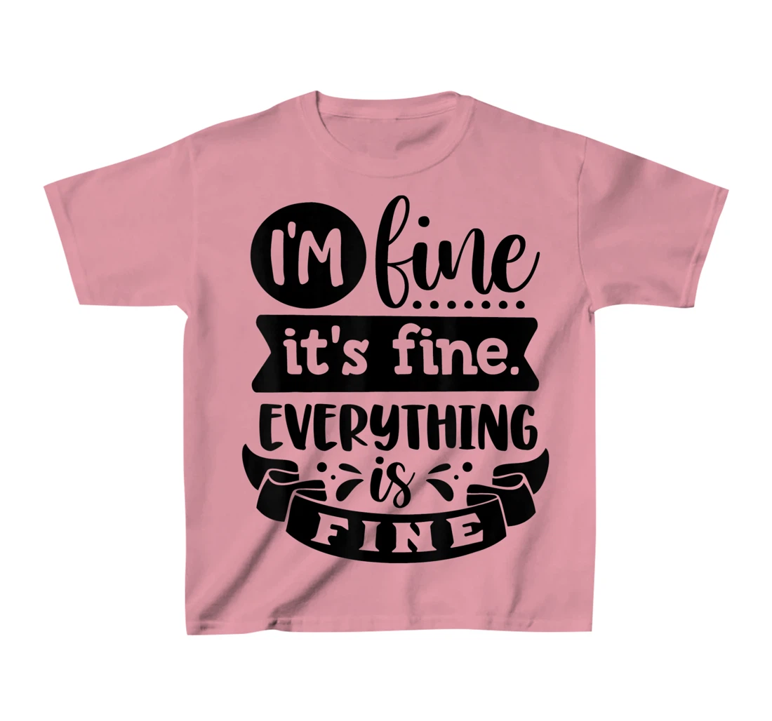 Womens I'm Fine It's Fine Everything is Fine Plus Size 2XL 3XL Tops T-Shirt, Kid T-Shirt and Women T-Shirt