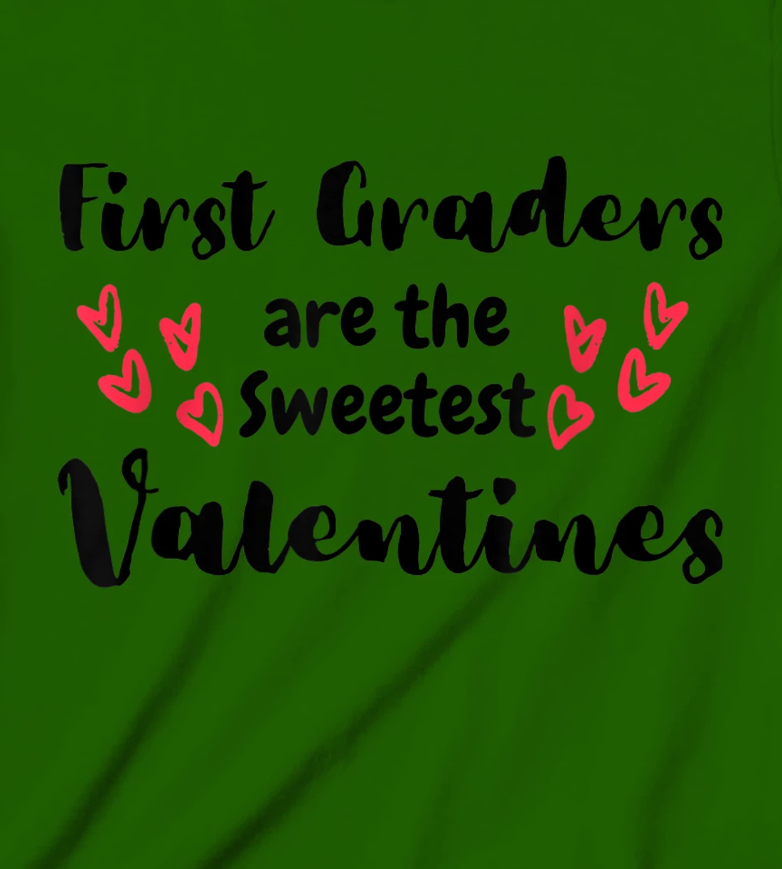 Teachers Valentines Day First Graders are the Sweetest T-Shirt, Kid T-Shirt and Women T-Shirt