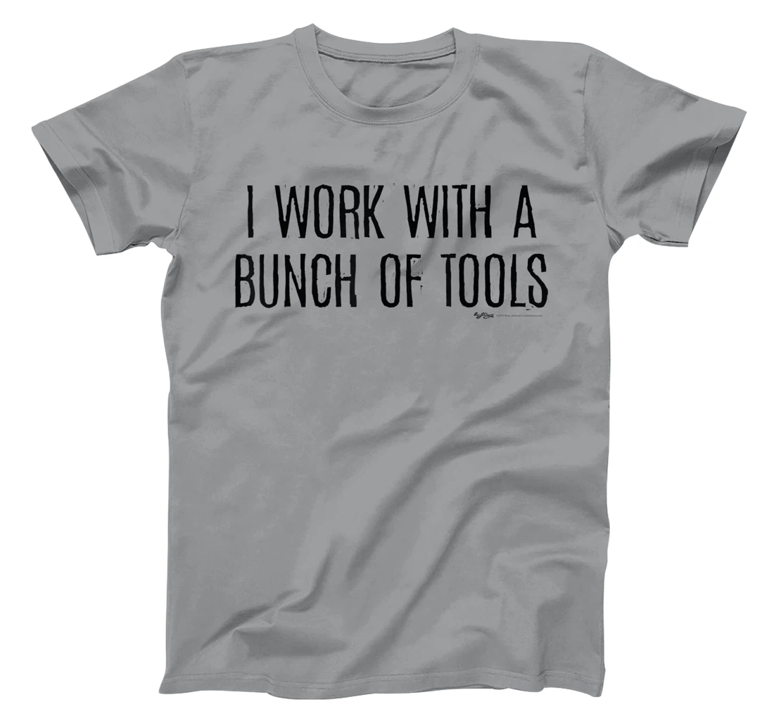 Womens I Work With A Bunch Of Tools Handyman and Carpenter T-Shirt, Women T-Shirt