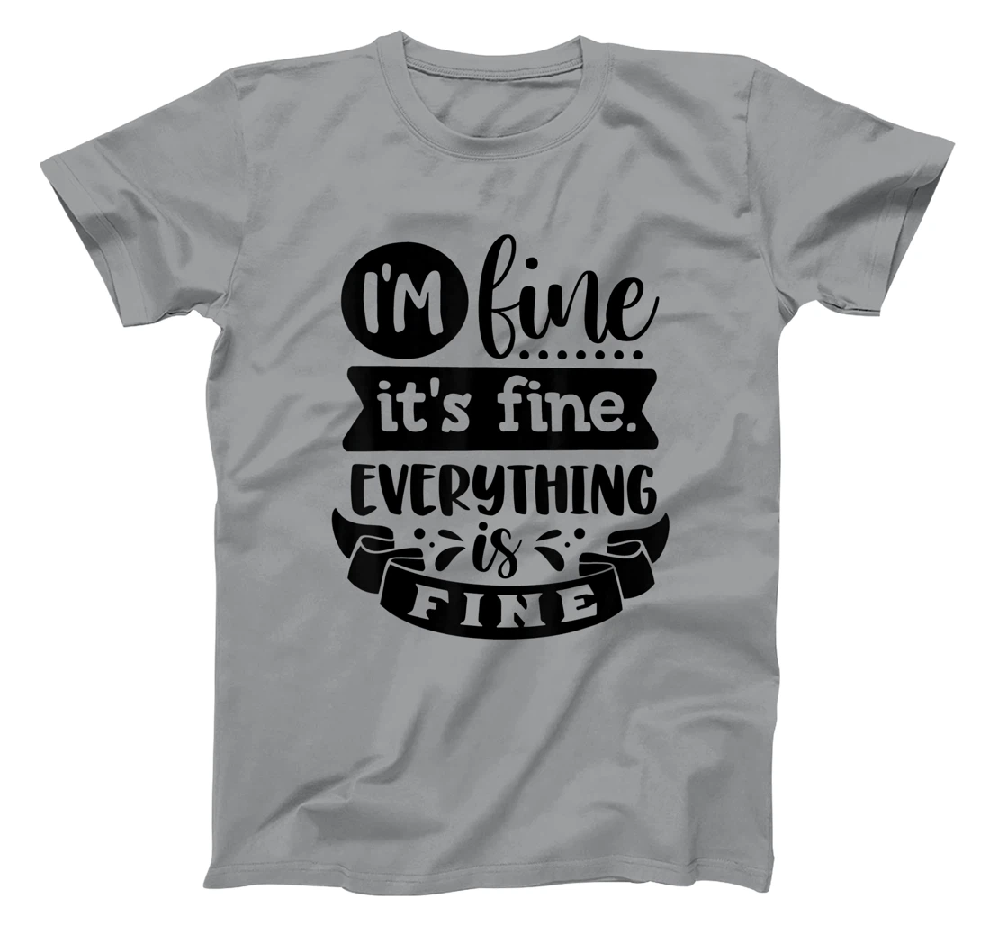 Womens I'm Fine It's Fine Everything is Fine Plus Size 2XL 3XL Tops T-Shirt, Kid T-Shirt and Women T-Shirt
