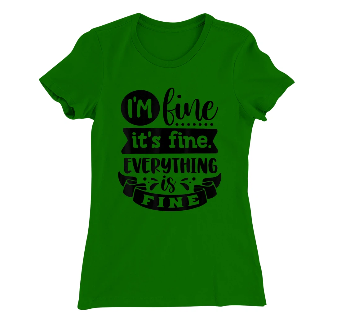 Womens I'm Fine It's Fine Everything is Fine Plus Size 2XL 3XL Tops T-Shirt, Kid T-Shirt and Women T-Shirt