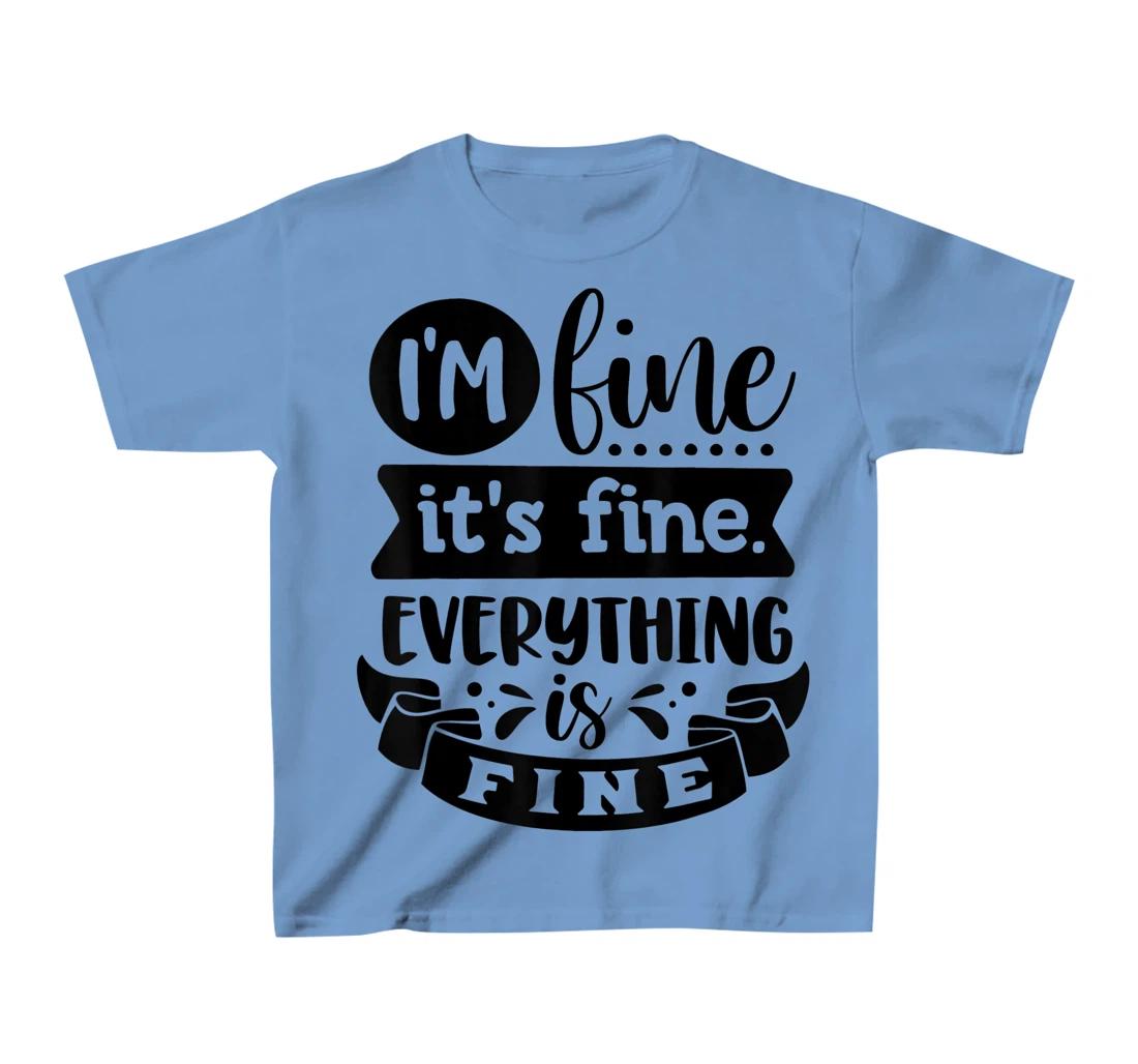 Womens I'm Fine It's Fine Everything is Fine Plus Size 2XL 3XL Tops T-Shirt, Kid T-Shirt and Women T-Shirt