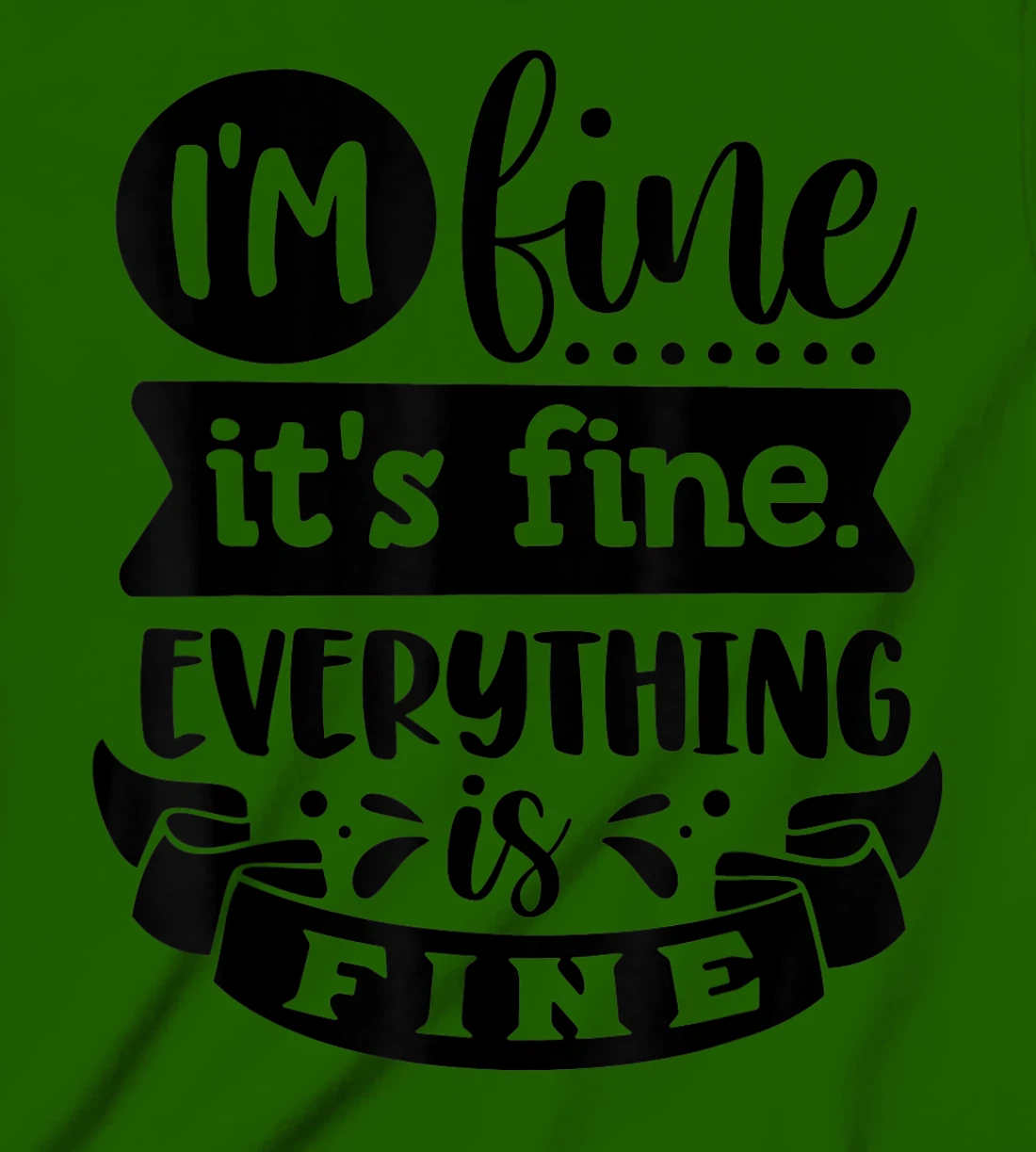 Womens I'm Fine It's Fine Everything is Fine Plus Size 2XL 3XL Tops T-Shirt, Kid T-Shirt and Women T-Shirt