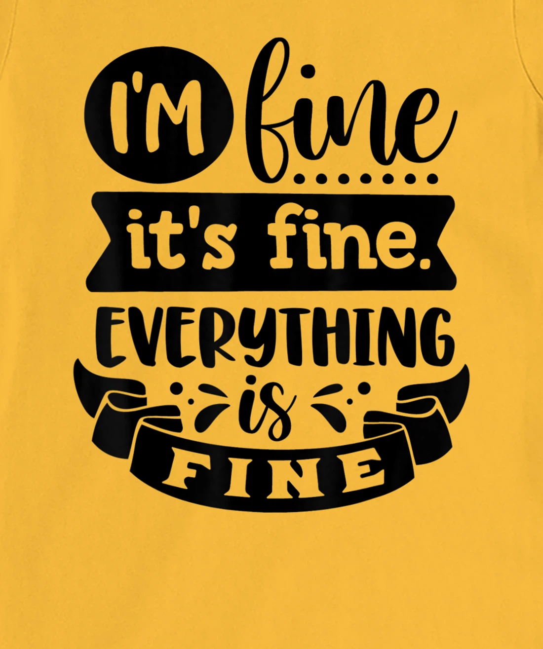 Womens I'm Fine It's Fine Everything is Fine Plus Size 2XL 3XL Tops T-Shirt, Kid T-Shirt and Women T-Shirt