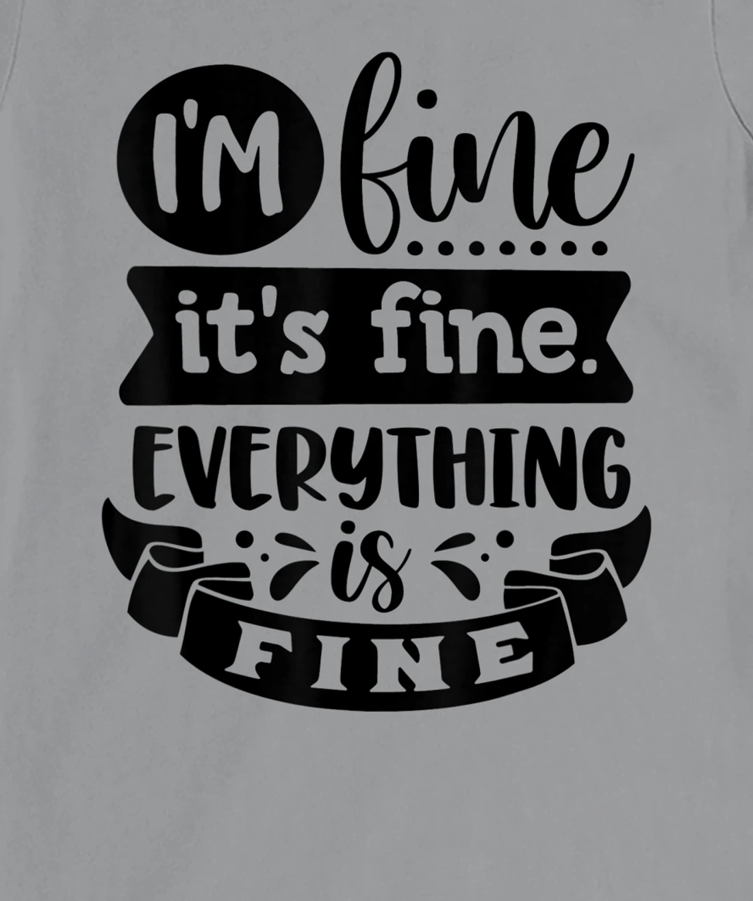 Womens I'm Fine It's Fine Everything is Fine Plus Size 2XL 3XL Tops T-Shirt, Kid T-Shirt and Women T-Shirt