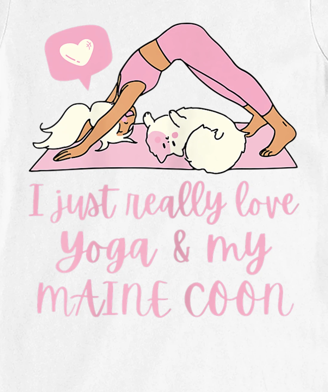 Womens I Just Really Love Yoga And My Maine Coon Cat T-Shirt, Women T-Shirt