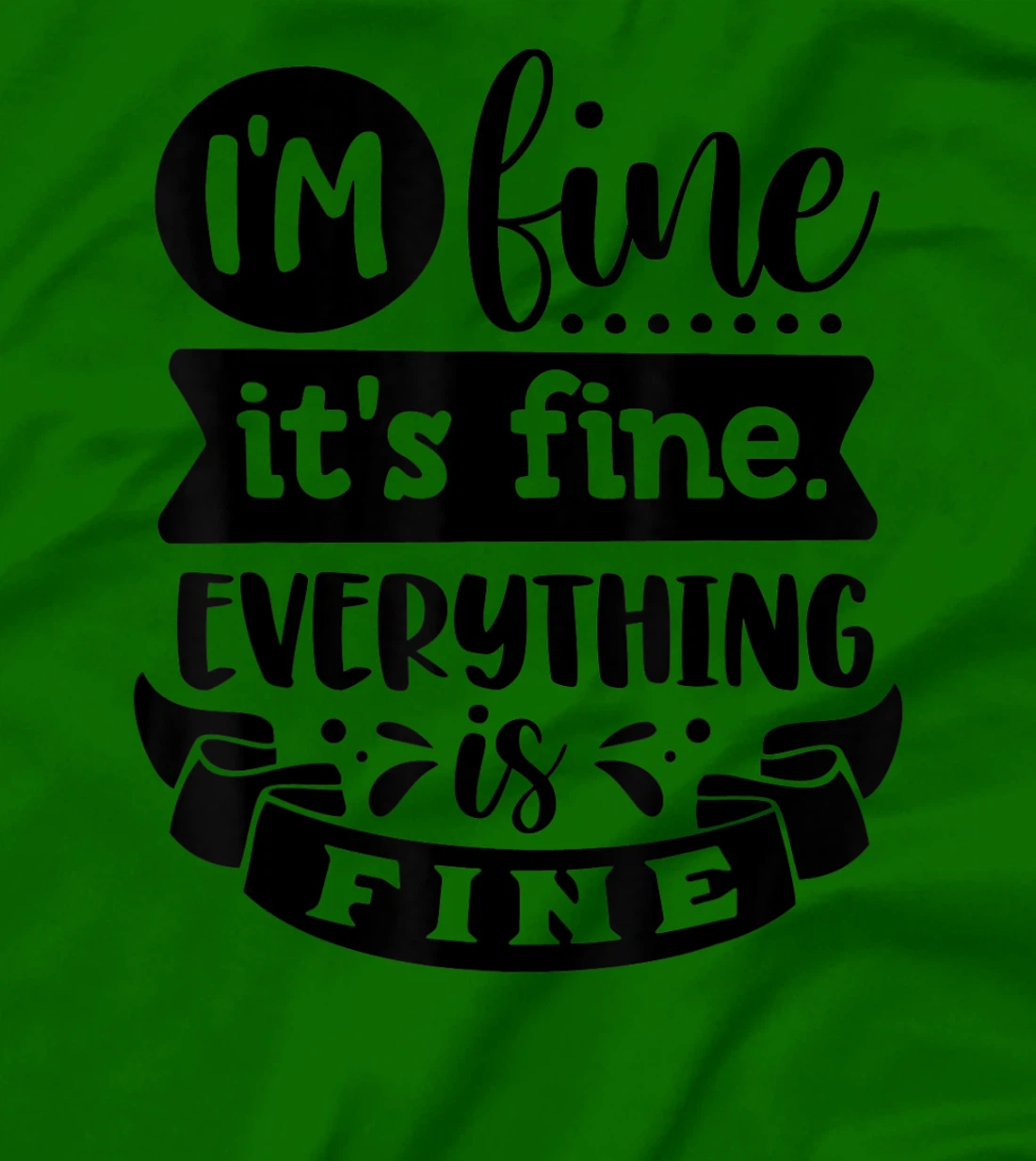 Womens I'm Fine It's Fine Everything is Fine Plus Size 2XL 3XL Tops T-Shirt, Kid T-Shirt and Women T-Shirt