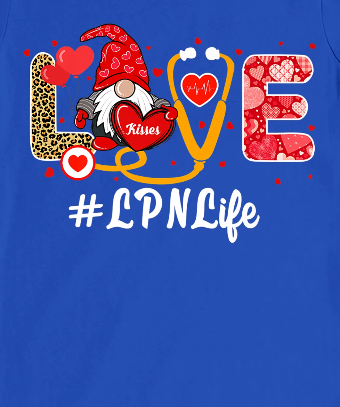 Love Nurse Life Valentine Day Nursing Funny LPN Nurse Gnome T-Shirt, Kid T-Shirt and Women T-Shirt