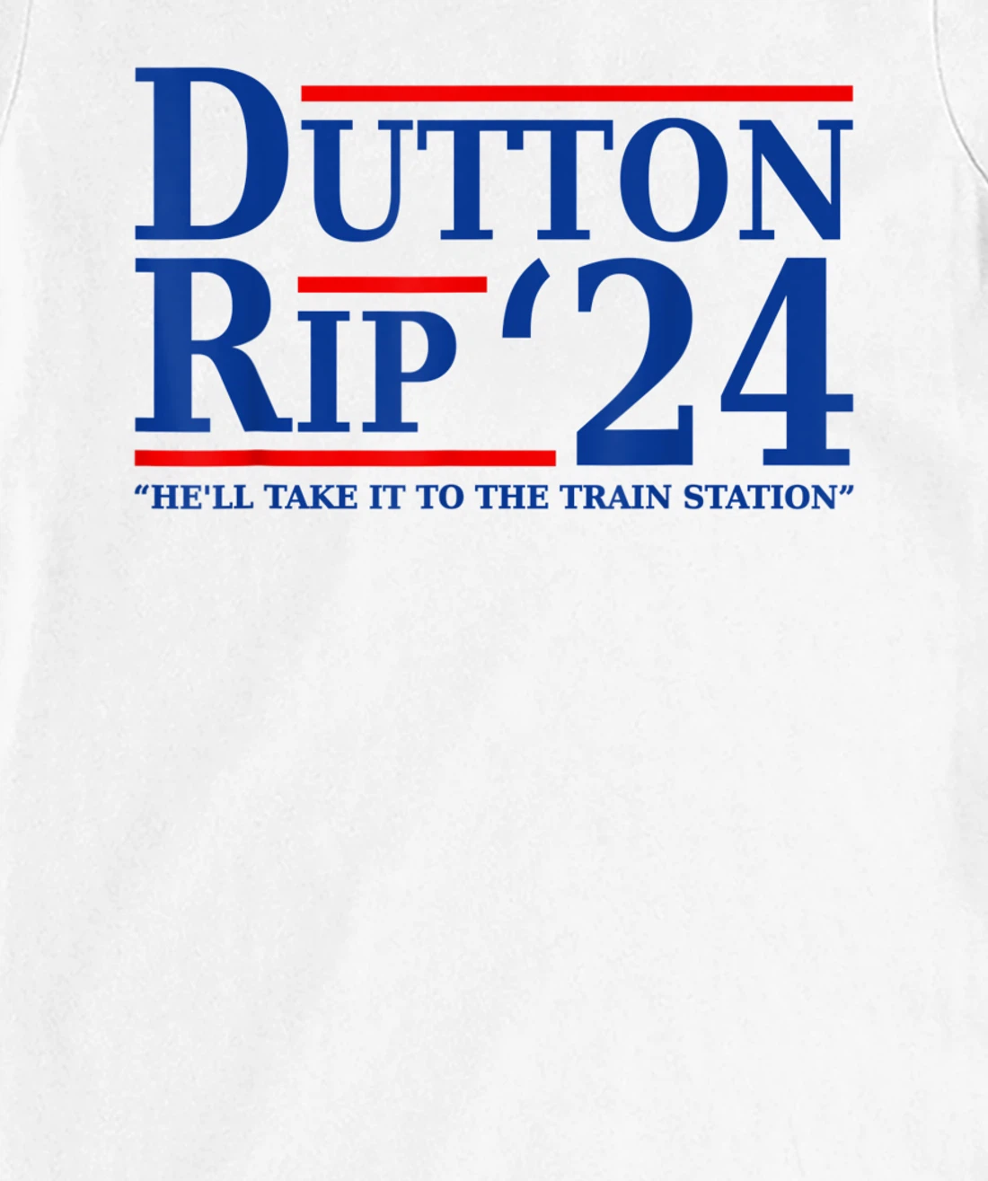 He’ll Take It To The Train Station - Dutton Rip 24 T-Shirt, Women T-Shirt